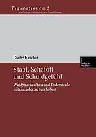 Staat, Schafott und Schuldgefühl : was Staatsaufbau und Todesstrafe miteinander zu tun haben