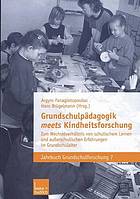 Grundschulpädagogik &lt;Emphasis Type="Italic"&gt;meets&lt;/Emphasis&gt; Kindheitsforschung Zum Wechselverhältnis von schulischem Lernen und außerschulischen Erfahrungen im Grundschulalter