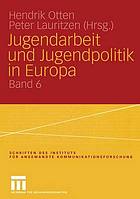 Jugendarbeit und Jugendpolitik in Europa