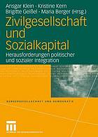 Zivilgesellschaft und Sozialkapital Herausforderungen politischer und sozialer Integration