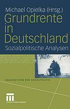 Grundrente in Deutschland : Sozialpolitische Analysen