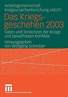 Das Kriegsgeschehen 2003 : Daten und Tendenzen der Kriege und bewaffneten Konflikte