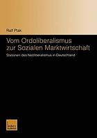 Vom Ordoliberalismus zur sozialen Marktwirtschaft : Stationen des Neoliberalismus in Deutschland