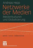 Netzwerke der Medien Medienkulturen und Globalisierung