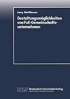 Gestaltungsmöglichkeiten von FuE-Gemeinschaftsunternehmen