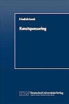 Kunstsponsoring : ein Spannungsfeld zwischen Unternehmen, Künstlern und Gesellschaft