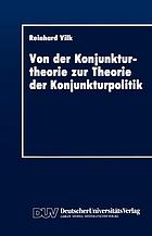 Von der Konjunkturtheorie zur Theorie der Konjunkturpolitik : ein historischer Abriß 1930-1945