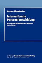 Internationale Personalentwicklung : ausländische Führungskräfte in deutschen Stammhäusern