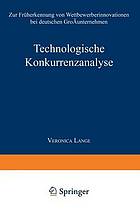 Technologische Konkurrenzanalyse : Zur Früherkennung von Wettbewerberinnovationen bei deutschen Großunternehmen