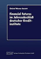 Financial futures im Jahresabschluss deutscher Kreditinstitute