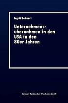 Unternehmensübernahmen in den USA in den 80er Jahren Rahmenbedingungen und Auswirkungen