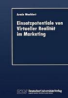 Einsatzpotentiale von virtueller Realität im Marketing