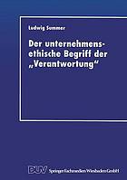 Der unternehmensethische Begriff der "Verantwortung" : eine Grundlegung im Anschluß an Jonas, Kant und Habermas