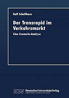 Der Transrapid im Verkehrsmarkt : Eine Szenario-Analyse