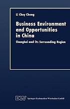 Business environment and opportunities in China : Shanghai and its surrounding region