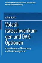 Volatilitätsschwankungen und DAX-Optionen : Auswirkungen auf Bewertung und Risikomanagement