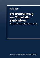 Der Berufseinstieg von Wirtschaftsakademikern : eine sozialisationstheoretische Studie