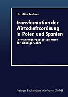 Transformation der Wirtschaftsordnung in Polen und Spanien Entwicklungsprozesse seit Mitte der siebziger Jahre