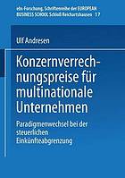 Konzernverrechungspreise für multinationale Unternehmen Paradigmenwechsel bei der steuerlichen Einkünfteabgrenzung