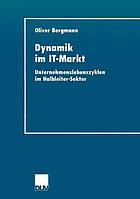 Dynamik im IT-Markt : Unternehmenslebenszyklen im Halbleiter-Sektor