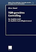 TQM-gerechtes Controlling der Qualitäts-Audit als Qualitäts-Controllinginstrument