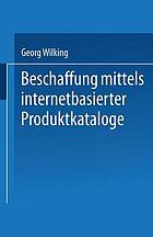 Beschaffung mittels internetbasierter Produktkataloge