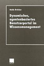 Dynamisches, agentenbasiertes Benutzerportal im Wissensmanagement