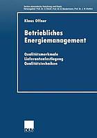 Betriebliches Energiemanagement : Qualitätsmerkmale - Lieferantenfestlegung - Qualitätstechniken