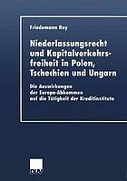 Niederlassungsrecht und Kapitalverkehrsfreiheit in Polen, Tschechien und Ungarn : die Auswirkungen der Europa-Abkommen auf die Tätigkeit der Kreditinstitute