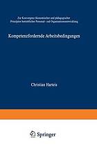 Kompetenzfördernde Arbeitsbedingungen : zur Konvergenz ökonomischer und pädagogischer Prinzipien betrieblicher Personal- und Organisationsentwicklung