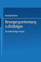 Bewegungserkennung in Bildfolgen : Ein mehrstufiger Ansatz