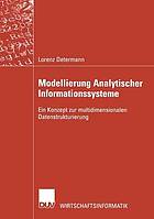 Modellierung analytischer Informationssysteme : ein Konzept zur multidimensionalen Datenstrukturierung