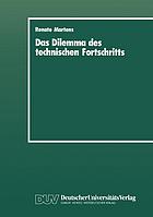 Das Dilemma des technischen Fortschritts Metallarbeitergewerkschaften und technologisch-arbeitsorganisatorischer Wandel im Maschinenbau bis 1914