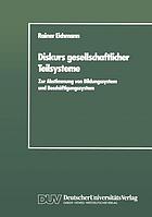 Diskurs gesellschaftlicher Teilsysteme : zur Abstimmung von Bildungssystem und Beschäftigungssystem