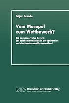 Vom Monopol zum Wettbewerb? : Die neokonservative Reform der Telekommunikation in Großbritannien und der Bundesrepublik Deutschland