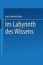 Im Labyrinth des Wissens : zu Robert Musils Roman "Der Mann ohne Eigenschaften"