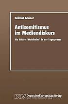 Antisemitismus im Mediendiskurs Die Affäre "Waldheim" in der Tagespresse