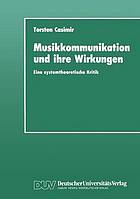 Musikkommunikation und ihre Wirkungen : eine systemtheoretische Kritik