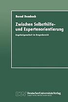 Zwischen Selbsthilfe- und Expertenorientierung : Angehörigenarbeit im Drogenbereich