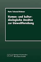 Human- und kulturökologische Ansätze zur Umweltforschung : Ein Beitrag zur Umweltsoziologie mit einer Fallstudie zur Grundwasserbelastung mit Nitrat, zur Problemperzeption und Gülleregulierung im Landkreis Vechta