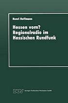 Hessen vorn? Regionalradio im Hessischen Rundfunk : Eine vergleichende Studie