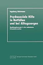 Psychosoziale Hilfe in Notfällen und bei Alltagssorgen : Handlungskonzepte in der ambulanten Krisenintervention