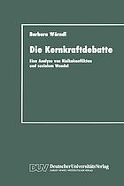 Die Kernkraftdebatte eine Analyse von Risikokonflikten und sozialem Wandel