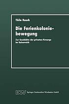 Die Ferienkoloniebewegung : zur Geschichte der privaten Fürsorge im Kaiserreich