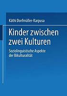 Kinder zwischen zwei Kulturen soziolinguistische Aspekte der Bikulturalität