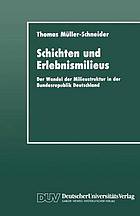 Schichten und Erlebnismilieus : der Wandel der Milieustruktur in der Bundesrepublik Deutschland