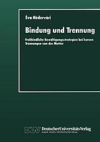 Bindung und Trennung : frühkindliche Bewältigungsstrategien bei kurzen Trennungen von der Mutter