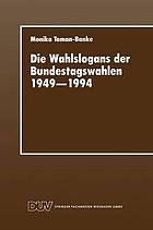 Die Wahlslogans der Bundestagswahlen 1949-1994