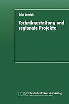 Technikgestaltung und regionale Projekte : Eine Auswertung aus steuerungstheoretischer Perspektive