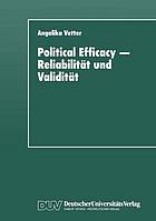 Political efficacy - Reliabilität und Validität alte und neue Meßmodelle im Vergleich